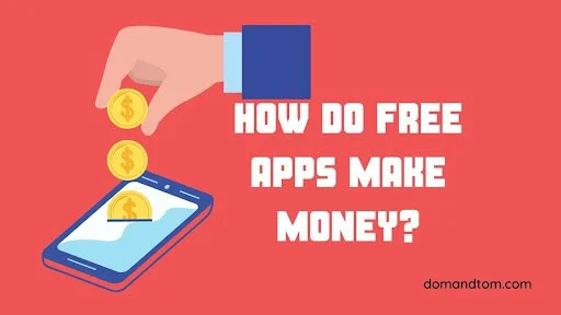 How Do Free Apps Make Money?
